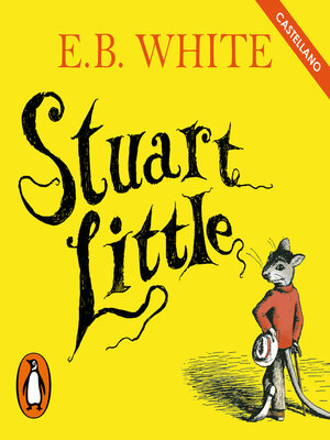 cover image of Stuart Little (Castellano) (Colección Alfaguara Clásicos)